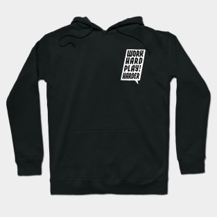 WORK HARD PLAY HARDER Hoodie